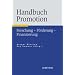Handbuch Promotion: Forschung - F�rderung - Finanzierung