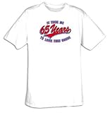 It Took Me 65 Years To Look This Good! - Funny T-shirt