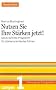 Nutzen Sie Ihre St�rken jetzt! - Handelsblatt 1: Das 6-Schritte-Programm f�r st�rkenorientiertes F�hren