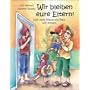 Wir bleiben eure Eltern!: Auch wenn Mama und Papa sich trennen