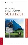 Der Slow-Food Genussf&uuml;hrer S&uuml;dtirol: Streifzug durch Kunst, Natur und Gastronomie - Nereo Pederzolli