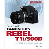 David Busch's Canon EOS Rebel T1i/500D Guide to Digital SLR Photography, Softcover Book by David Busch