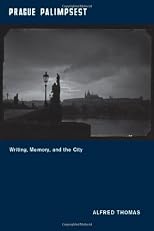 Prague palimpsest : writing, memory, and the city