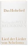 Produkt-Bild: Das Hohelied: Lied der Lieder von Schelomo (Verlag der Weltreligionen Taschenbuch)