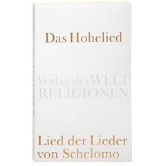 Das Hohelied: Lied der Lieder von Schelomo (Verlag der Weltreligionen Taschenbuch)