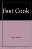 Fast cook : good food for busy people