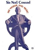 Sir Noel Coward: His Words And Music