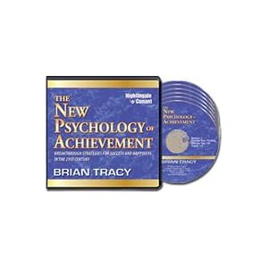 The New Psychology of Achievement by Brian Tracy