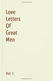 Love Letters Of Great Men - Vol. 1