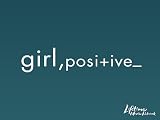 Girl, Positive