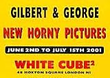 GILBERT & GEORGE: THE NEW HORNY PICTURES