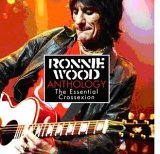 Ronnie Wood Anthology: The Essential Crossexion