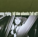 Review Amy Rigby  / Till the Wheels Fall