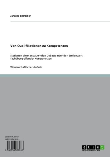 Von Qualifikationen zu Kompetenzen: Stationen einer andauernden Debatte über den Stellenwert fachübergreifender Kompetenzen (German Edition)