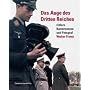 Das Auge des Dritten Reiches: Hitlers Kameramann und Fotograf Walter Frentz