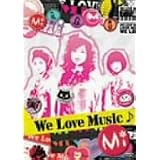 We Love Music♪ [DVD]