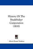 History Of The Studebaker Corporation (1835)