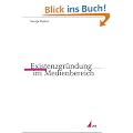 Existenzgr�ndung im Medienbereich (Praktischer Journalismus)