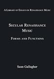 Secular Renaissance music : forms and functions