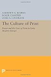 The culture of print : power and the uses of print in early modern Europe
