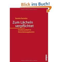 Zum L�cheln verpflichtet: Emotionsarbeit im Dienstleistungsbereich
