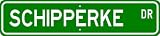 Schipperke STREET SIGN ~ High Quality Aluminum ~ Dog Lover