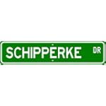 SAVE $8.96 - Schipperke STREET SIGN ~ High Quality Aluminum ~ Dog Lover $10.99