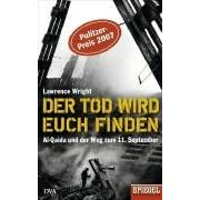 Der Tod wird euch finden: Al-Qaida und der Weg zum 11. September. Ein SPIEGEL-Buch