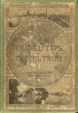 Travel tips on travel trips,: Containing seventeen hundred interesting, classified questions on travel answered in The Burton Holmes travelogues
