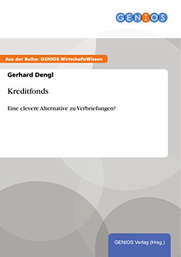 Kreditfonds: Eine clevere Alternative zu Verbriefungen? (German Edition)