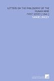 Letters on the Philosophy of the Human Mind: First Series [1846 ]