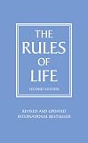 Rules of Life: A Personal Code for Living a Better, Happier, More Successful Kind of Life
