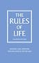 Rules of Life: A Personal Code for Living a Better, Happier, More Successful Kind of Life