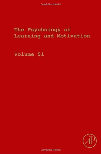The Psychology of Learning and Motivation, Volume 51: Advances in Research and Theory