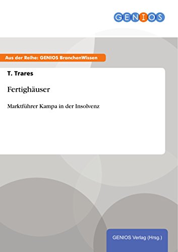 Fertighäuser: Marktführer Kampa in der Insolvenz (German Edition)