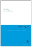 Think Again: Alain Badiou and the Future of Philosophy (Athlone Contemporary European Thinkers)