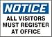 NOTICE All Visitors Must Register At Office 7 x 10 Adhesive Dura-Vinyl Sign