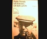 Ich bekenne ich habe gelebt - Memoiren (SL, 220) - Pablo Neruda