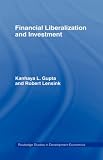 Financial Liberalization and Investment (Routledge Studies in Development Economics, No. 4)