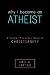 Why I Became an Atheist: A Former Preacher Rejects Christianity
