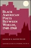 Black American Poets Between Worlds: Tennessee Studies In Literature, Volume 30 (Tenn Studies Literature)