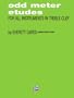 Odd Meter Etudes for All Instruments in Treble Clef