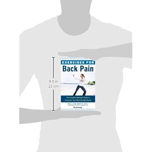 Exercises for Back Pain: The Complete Reference Guide to Caring for Your Back through Fitness
