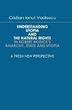 Understanding Utopia And The Natural Rights In Robert Nozick's Anarchy, State and Utopia