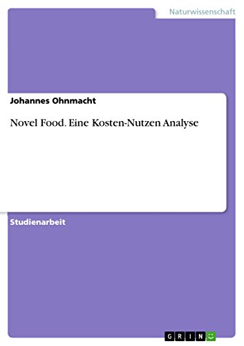 Novel Food. Eine Kosten-Nutzen Analyse (German Edition)