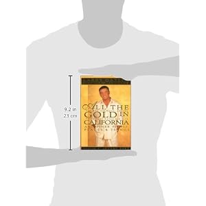 All the Gold in California and Other People, Places & Things