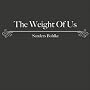 The Weight Of Us