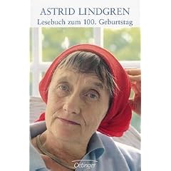 Astrid Lindgren. Lesebuch zum 100. Geburtstag