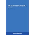 Laws and regulations of Quebec City: Laws and regulations for the government of the city of Quebec by Qu�bec (Qu�bec)