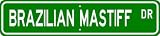 Brazilian Mastiff STREET SIGN ~ High Quality Aluminum ~ Dog Lover